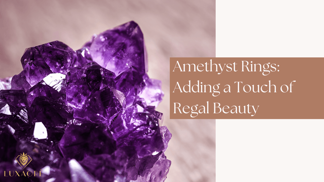 What is Amethyst ring blog explained by Luxaore