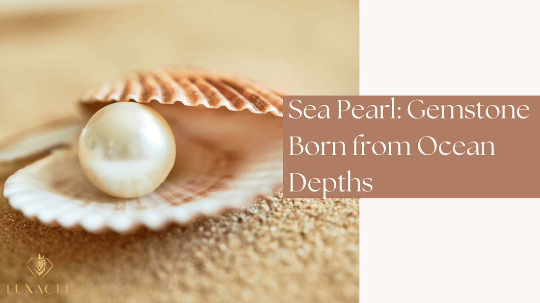What is Sea Pearl Gemstone blog explained by Luxaore