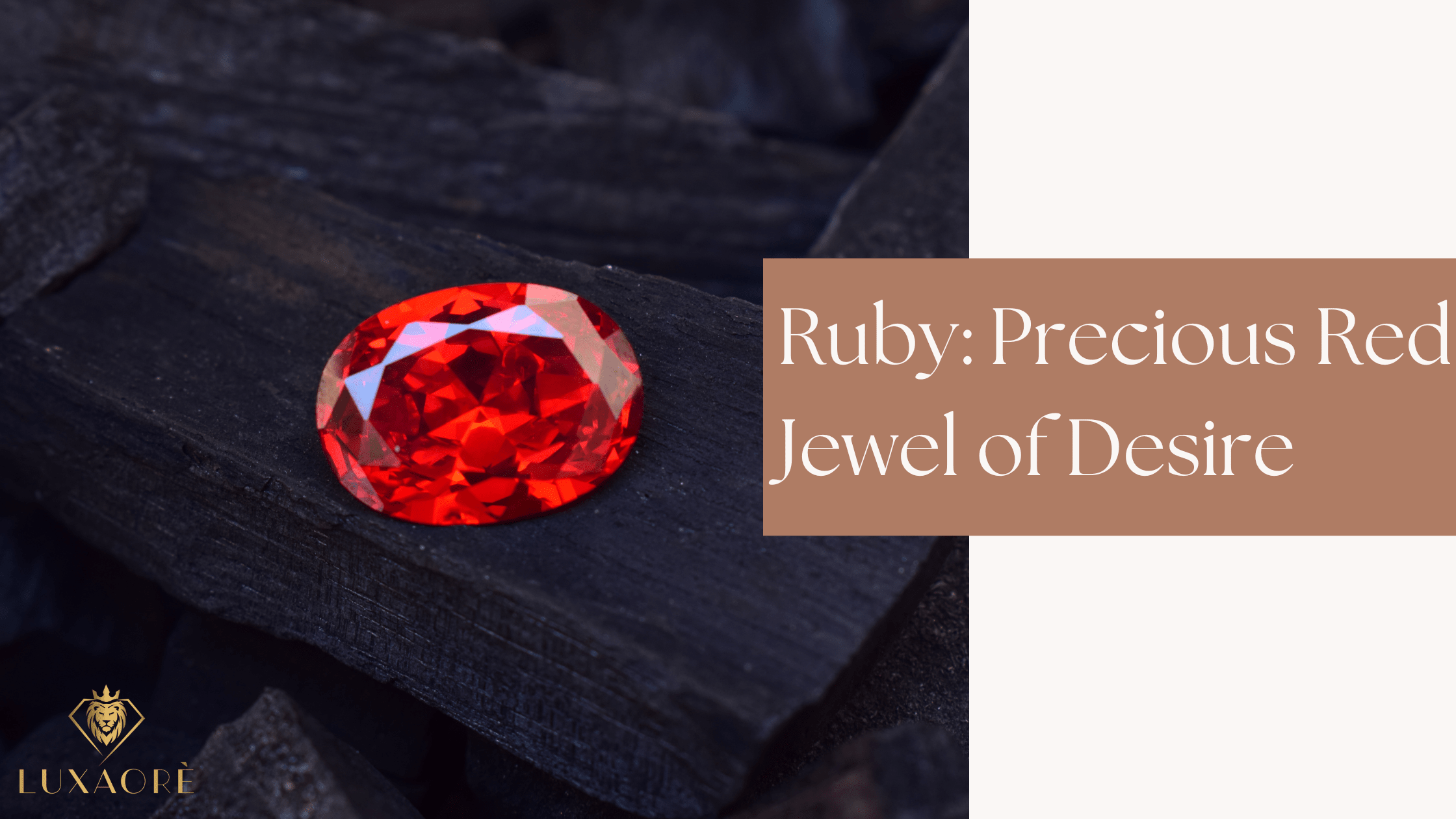 Ruby: Red Fire Gem of Love- Luxaore